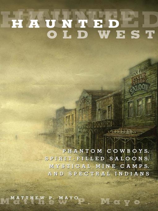 Title details for Haunted Old West by Matthew P. Mayo - Wait list